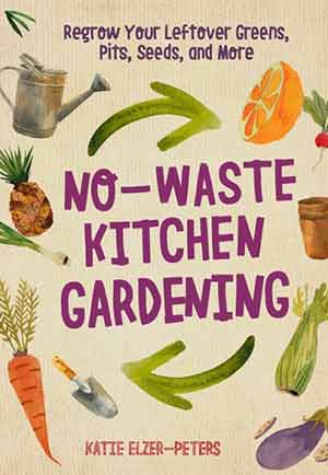 No-Waste Kitchen Gardening book