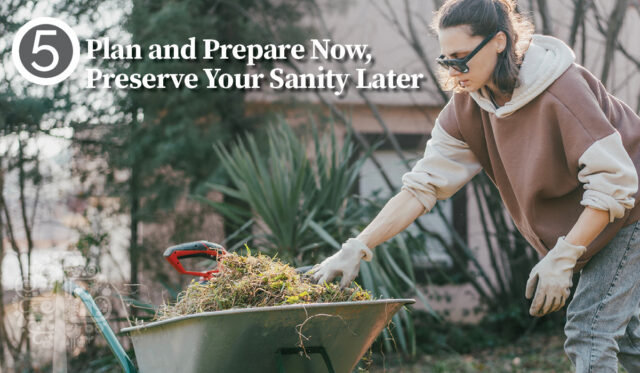 Plan and Prepare Now, Preserve Your Sanity Later