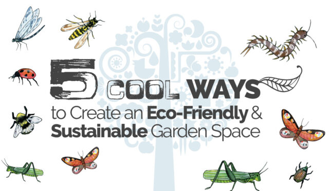 5 Cool Ways to Create a Sustainable Garden Space | GCM