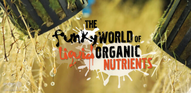 The Funky World of Liquid Organic Nutrients