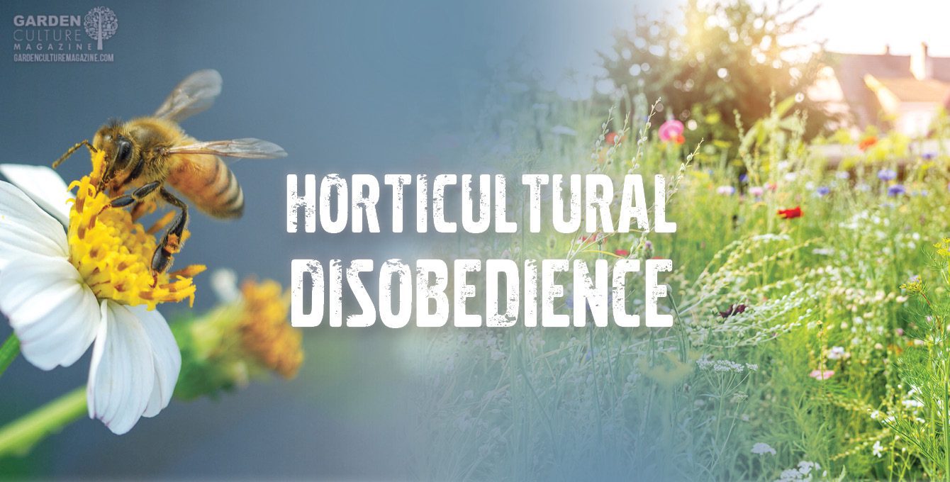 horticultural disobedience